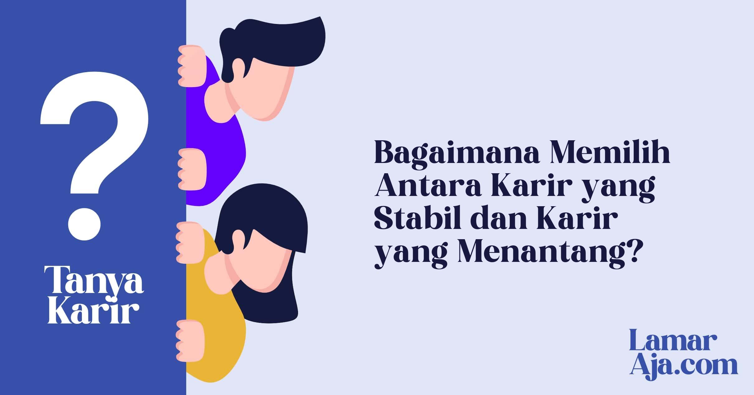 Bagaimana Memilih Antara Karir yang Stabil dan Karir yang Menantang?